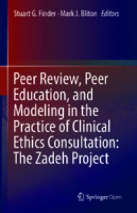 Peer review, peer education, and modeling in the practice of clinical ethics consultation:the Zadeh Project