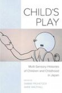 Child’s play :multi-sensory histories of children and childhood in Japan