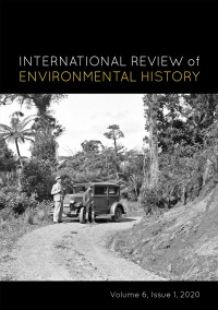 International review of environmental history :volume 6, issue 1, 2020