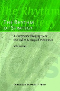 The Rhythm of strategy:a corporate biography of the Salim Group of Indonesia