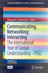 Communicating, Networking :Interacting The International Year of Global Understanding - IYGU