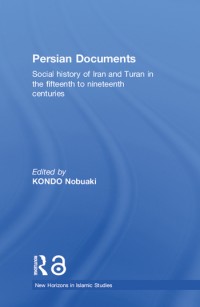 Persian documents :social history of Iran and Turan in the fifteenth to nineteenth centuries