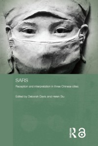 SARS :reception and interpretations in three Chinese cities