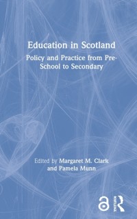 Education in Scotland :policy and practice from pre-school to secondary