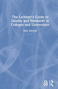 The lecturer's guide to quality and standards in colleges and universities