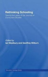 Rethinking schooling:twenty-five years of the journal of
curriculum Studies