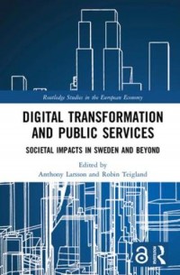 Digital transformation and public services :societal impacts in Sweden and beyond