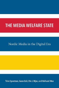 The media welfare state :Nordic media in the digital era