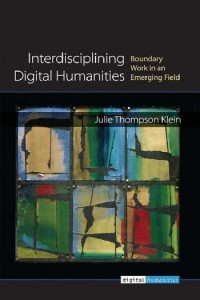 Interdisciplining digital humanities :boundary work in an emerging field