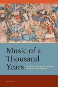 Music of a thousand years :a new history of Persian musical traditions