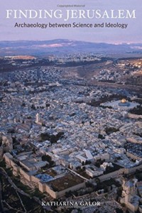 Finding Jerusalem :archaeology between science and ideology