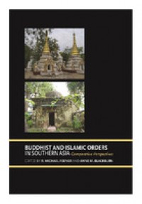 Buddhist and Islamic Orders in Southern Asia :Comparative Perspectives