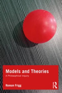 Models and theories :a philosophical inquiry