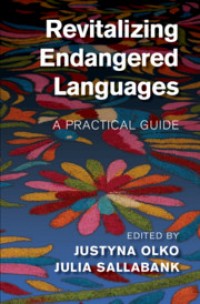 Revitalizing endangered languages :a practical guide