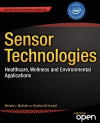 Sensor technologies :healthcare, wellness, and environmental applications