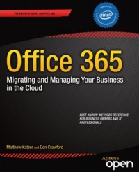 Office 365 :migrating and managing your business in the cloud