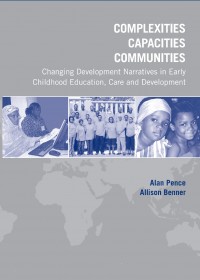 Complexities, capacities, communities:changing development narrativesin early childhood education, care and development