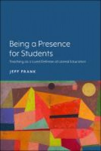 Being a presence for students :teaching as a lived defense of liberal education