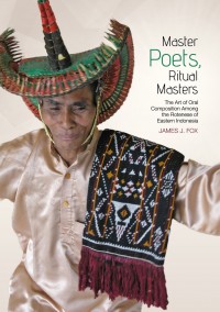 Master poets, ritual masters :the art of oral composition among the Rotenese of Eastern Indonesia