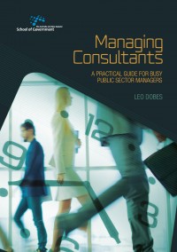 Managing consultants :a practical guide for busy public sector managers