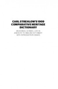 Carl Strehlow's 1909 comparative heritage dictionary :an Aranda, German, Loritja and Dieri to English dictionary with introductory essays