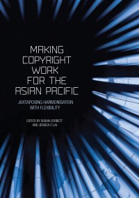 Making copyright work for the Asian Pacific :juxtaposing harmonisation with flexibility