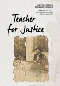 Teacher for justice:Lucy Woodcock's transnational life