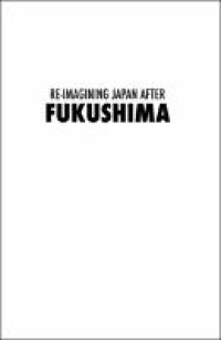 Re-imagining Japan after Fukushima