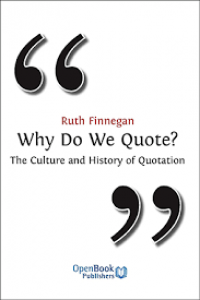 Why do we quote?:the culture and history of quotation