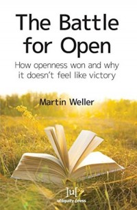 Battle for Open:How openness won and why it doesn't feel like victory