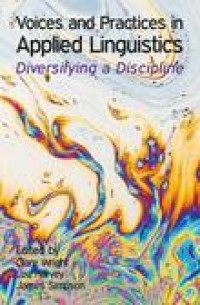 Voices and practices in applied linguistics :diversifying a discipline