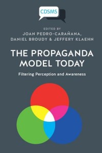 The propaganda model today :filtering perception and awareness