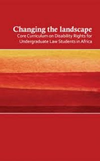 Changing the landscape:core curriculum on disability rights for undergraduate law students in Africa