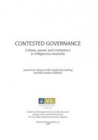 Contested governance:culture, power and institutions in Indigenous Australia