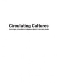 Circulating cultures :exchanges of Australian Indigenous music, dance and media