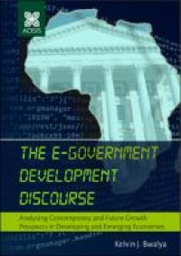 The e-Government development discourse :analysing contemporary and future growth prospects in developing and emerging economies