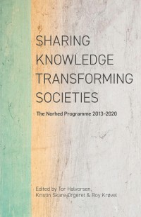 Sharing knowledge, transforming societies :the Norhed Programme 2013-2020