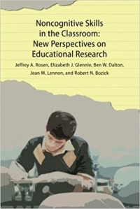 Noncognitive skills in the classroom :new perspectives on educational research