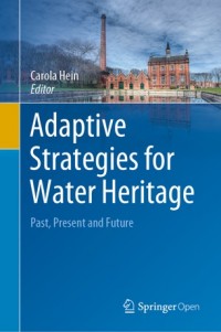 Adaptive strategies for water heritage :past, present and future