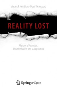 Reality lost :markets of attention, misinformation and manipulation