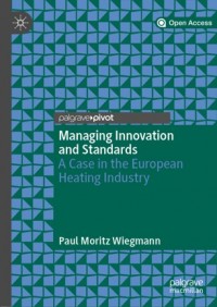 Managing innovation and standards :a case in the European heating industry