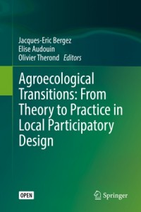 Agroecological transitions :from theory to practice in local participatory design