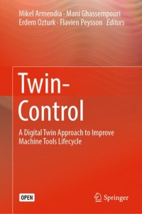 Twin-control :a digital twin approach to improve machine tools lifecycle