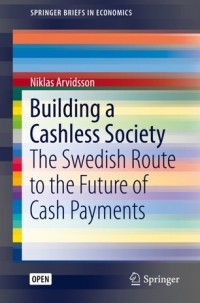 Building a cashless society :the Swedish route to the future of cash payments