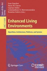 Enhanced living environments :algorithms, architectures, platforms, and systems