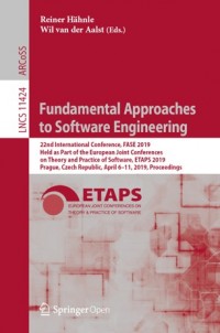 Fundamental Approaches to Software Engineering :22nd International Conference, FASE 2019, held as part of the European Joint Conferences on Theory and Practice of Software, ETAPS 2019,