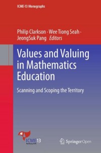 Values and valuing in mathematics education :scanning and scoping the territory