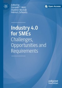 Industry 4.0 for SMEs :challenges, opportunities and requirements