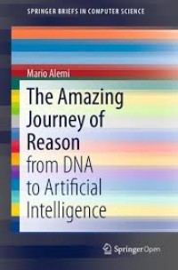 The amazing journey of reason :from DNA to artificial intelligence