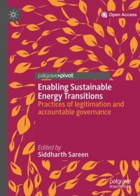 Enabling sustainable energy transitions :practices of legitimation and accountable governance